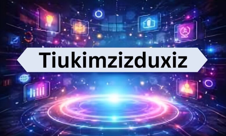 Tiukimzizduxiz