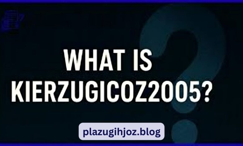 What Is Kierzugicoz2005